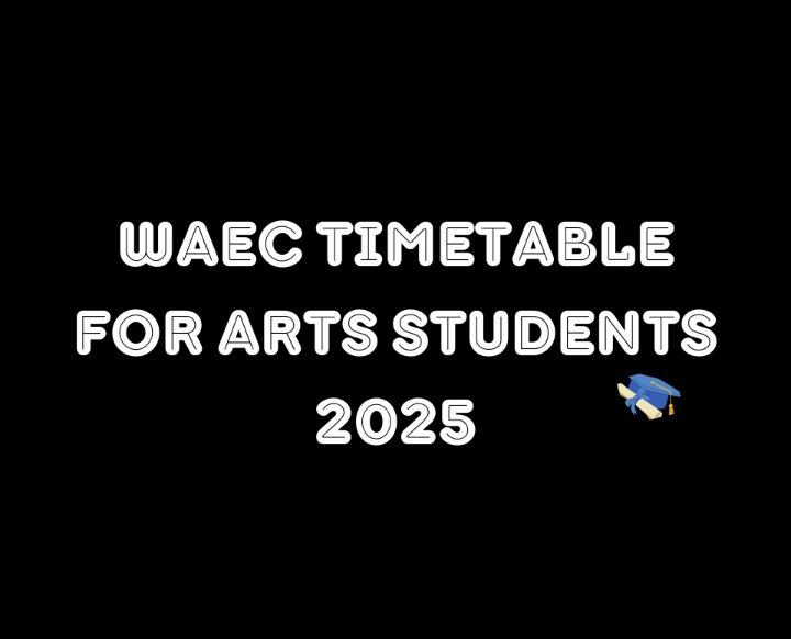 WAEC Timetable For Arts Students 2025